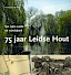 75 jaar Leidse Hout