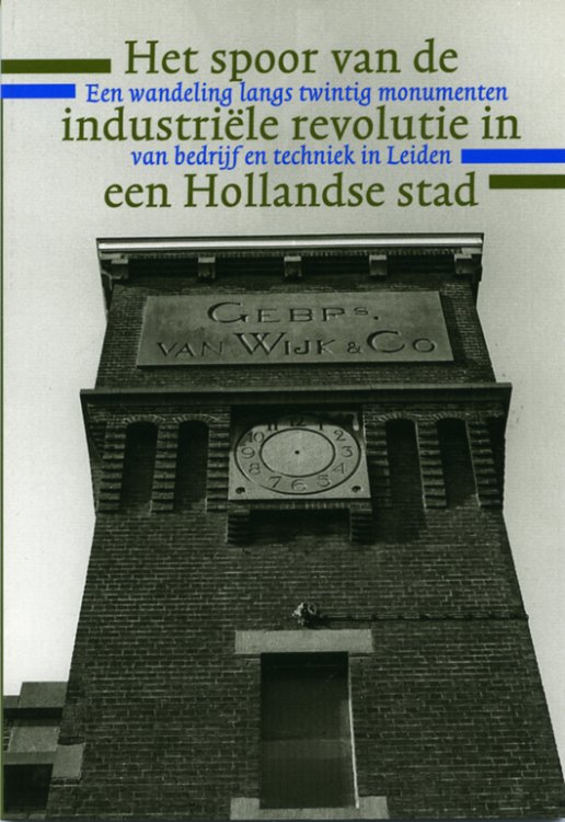 Het spoor van de industriële revolutie in een Hollandse stad