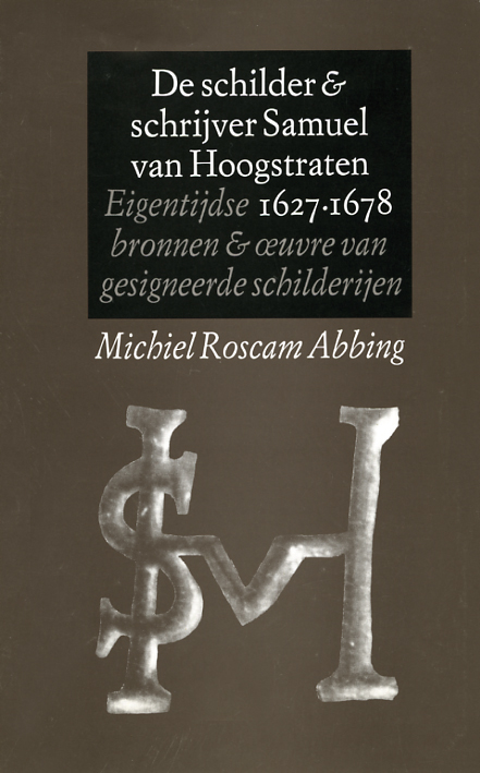 De schilder & schrijver Samuel van Hoogstraten (1627-1678)