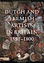 Dutch and Flemish artists in Britain 1550-1750