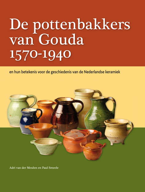 De pottenbakkers van Gouda (1570-1940)