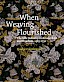 When Weaving Flourished